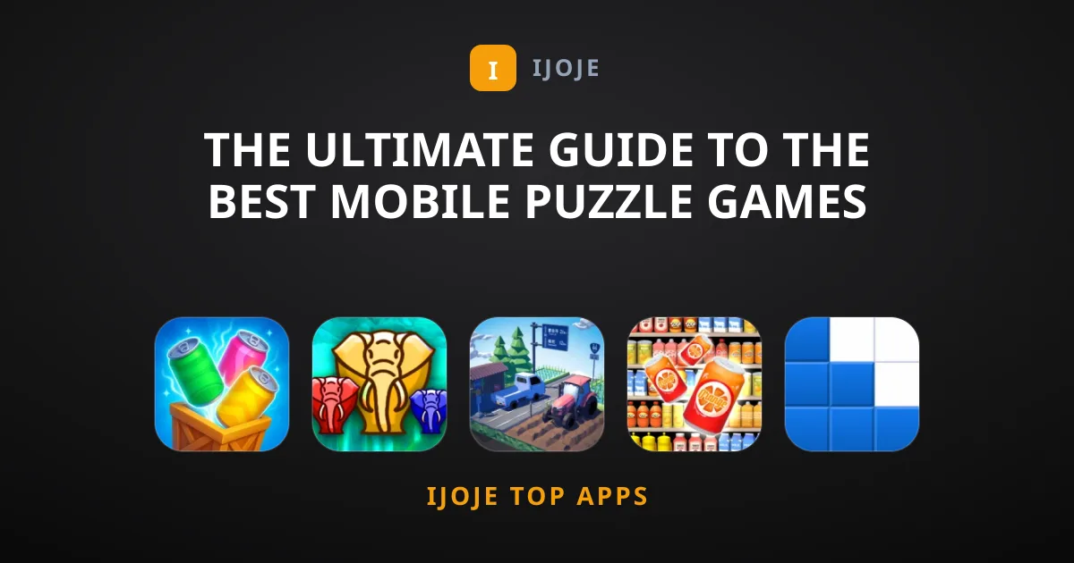 The Ultimate Guide to the Best Mobile Puzzle Games